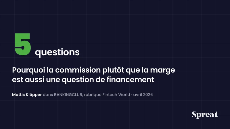 Cinq questions dans BANKINGCLUB : la commission plutôt que la marge, une question de financement