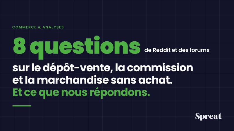 Huit questions de Reddit et des forums sur le dépôt-vente, la commission et la marchandise sans achat